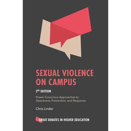 Sexual Violence on Campus: Power-Conscious Approaches to Awareness, Prevention, and Response - Paperback