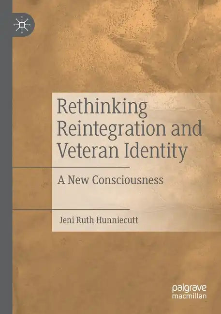 Rethinking Reintegration and Veteran Identity: A New Consciousness - Paperback