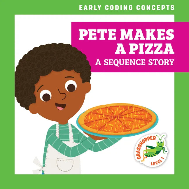 Pete Makes a Pizza: A Sequence Story - Library Binding