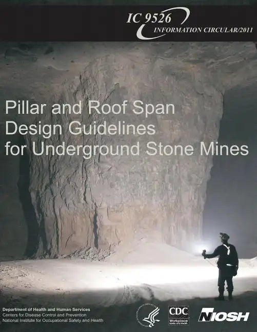 Pillar and Roof Span Design Guidelines for Underground Stone Mines - Paperback