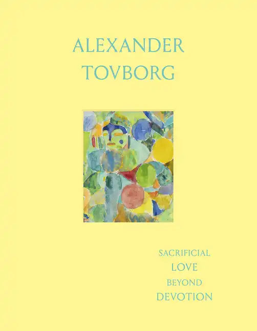 Alexander Tovborg: Sacrificial Love Beyond Devotion - Hardcover