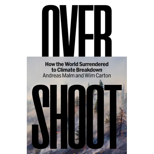 Overshoot: How the World Surrendered to Climate Breakdown - Hardcover