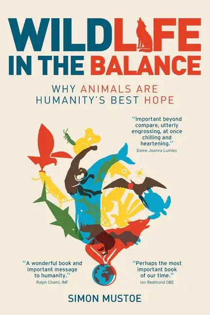 Wildlife in the Balance: Why animals are humanity's best hope - Paperback