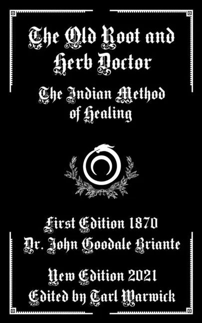 The Old Root and Herb Doctor: The Indian Method of Healing - Paperback