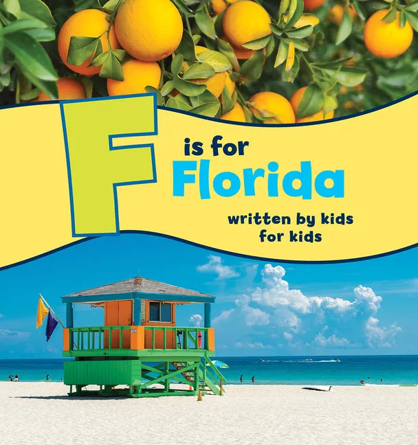 F Is for Florida: Written by Kids for Kids - Hardcover