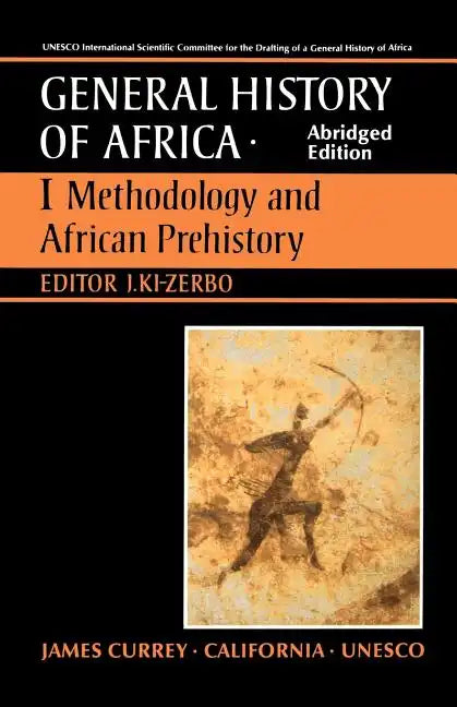 UNESCO General History of Africa, Vol. I, Abridged Edition: Methodology and African Prehistory Volume 1 - Paperback