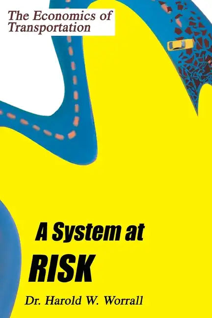 A System at Risk: The Economics of Transportation - Paperback