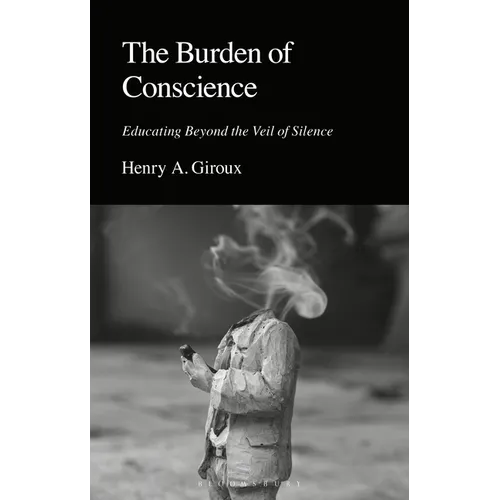 The Burden of Conscience: Educating Beyond the Veil of Silence - Paperback