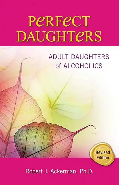 Perfect Daughters: Adult Daughters of Alcoholics - Paperback