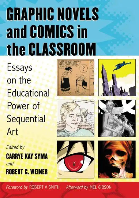 Graphic Novels and Comics in the Classroom: Essays on the Educational Power of Sequential Art - Paperback