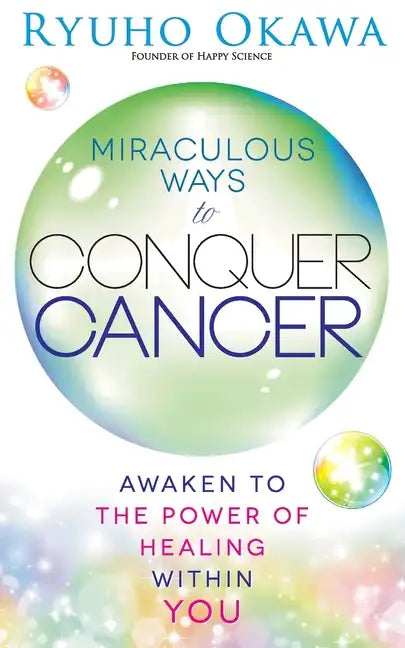 Miraculous Ways to Conquer Cancer - Paperback