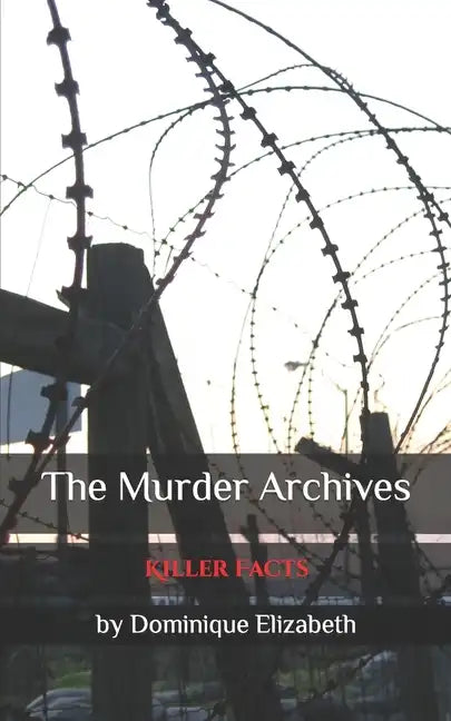The Murder Archives: Killer Facts - Paperback