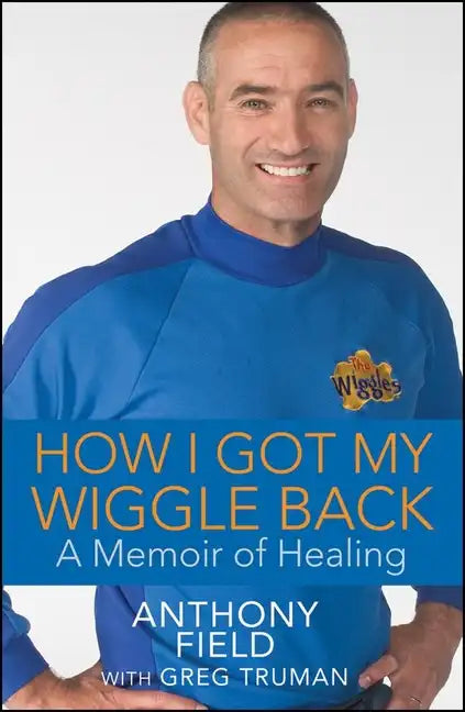 How I Got My Wiggle Back: A Memoir of Healing - Hardcover