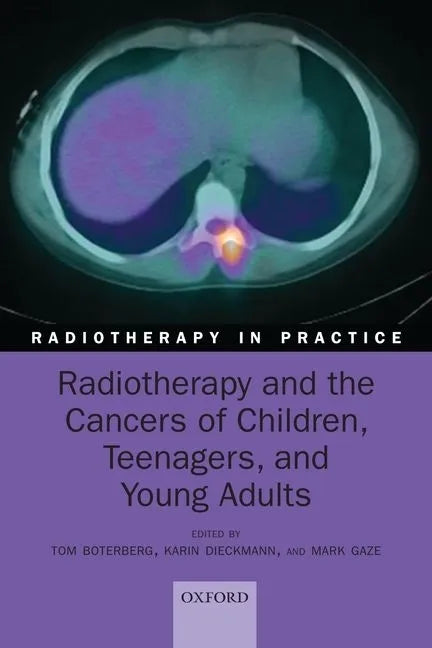 Radiotherapy and the Cancers of Children, Teenagers and Young Adults - Paperback