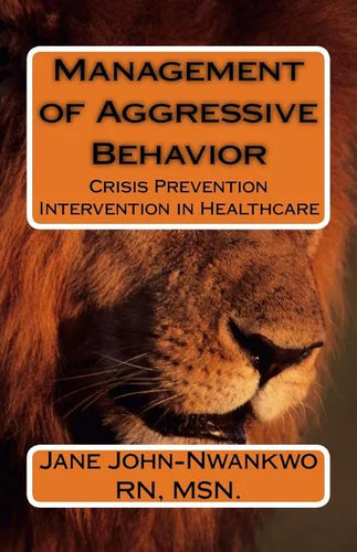 Management of Aggressive Behavior: Crisis Prevention Intervention in Healthcare - Paperback