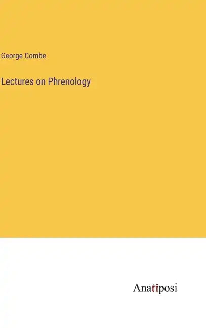 Lectures on Phrenology - Hardcover