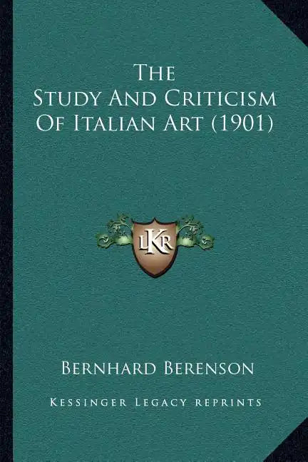 The Study And Criticism Of Italian Art (1901) - Paperback