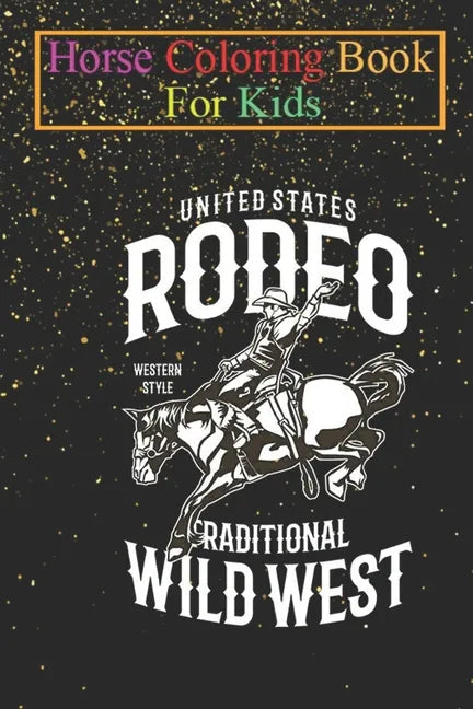 Horse Coloring Book For Kids: Rodeo Wild West Western Style Animal Coloring Book - For Kids Aged 3-8 (Fun Activities Books) - Paperback