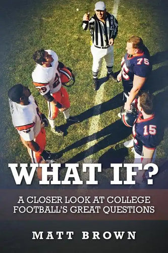 What If?: A closer look at college football's great questions - Paperback
