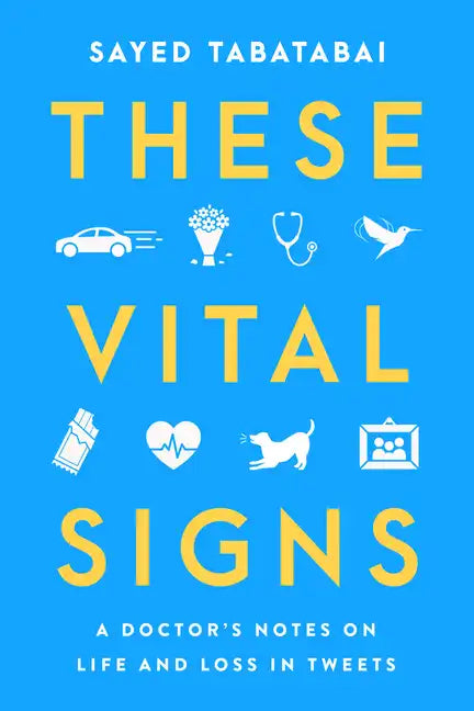 These Vital Signs: A Doctor's Notes on Life and Loss in Tweets - Hardcover