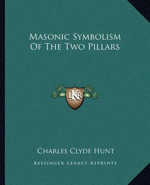 Masonic Symbolism of the Two Pillars - Paperback