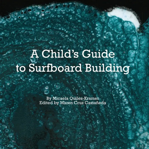 A Child's Guide to Surfboard Building. - Paperback