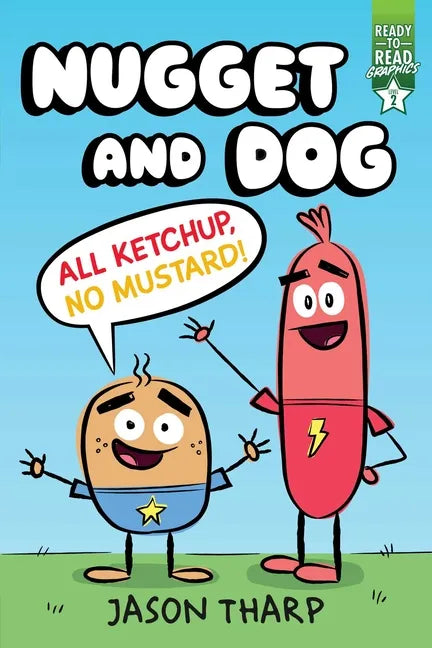 All Ketchup, No Mustard!: Ready-To-Read Graphics Level 2 - Paperback