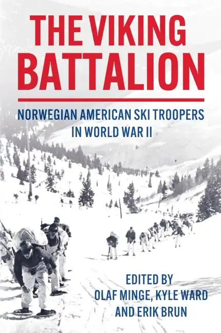 The Viking Battalion: Norwegian American Ski Troopers in World War II - Hardcover
