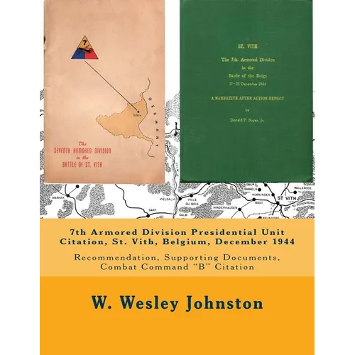 7th Armored Division Presidential Unit Citation, St. Vith, Belgium, December 1944: Recommendation, Supporting Documents, Combat Command 