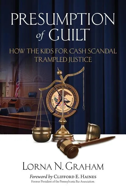 Presumption of Guilt: How the kids for cash scandal trampled justice - Paperback