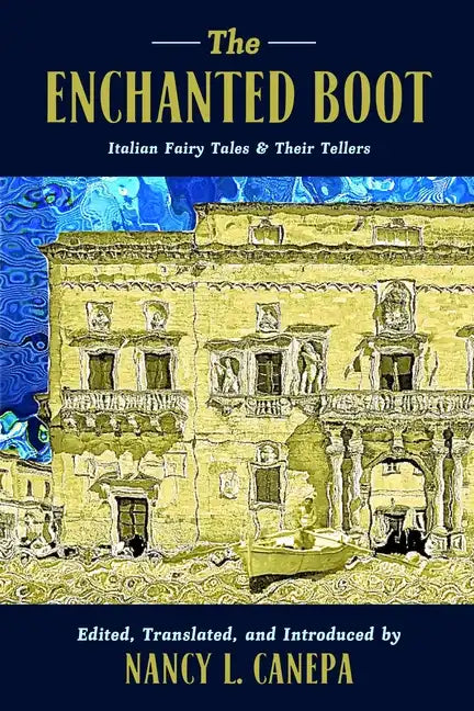 The Enchanted Boot: Italian Fairy Tales and Their Tellers - Paperback