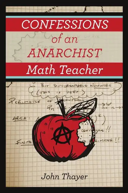Confessions of an Anarchist Math Teacher - Paperback