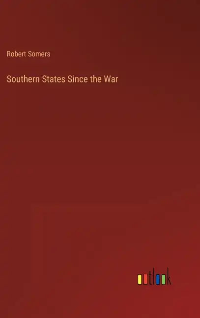 Southern States Since the War - Hardcover