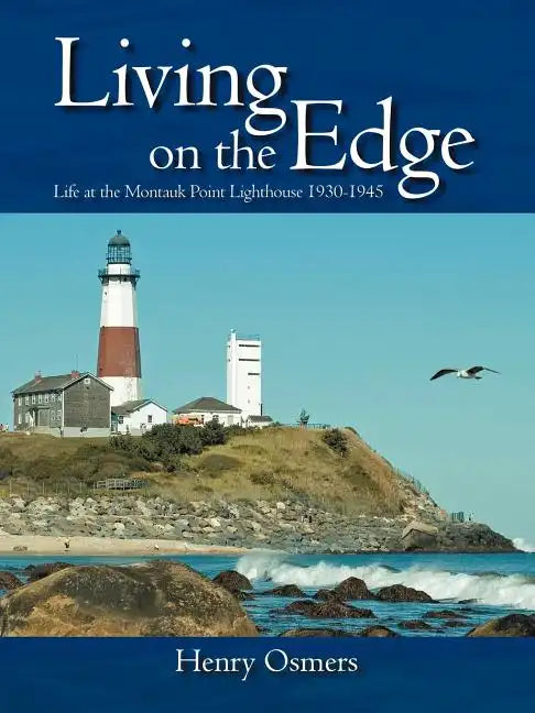 Living on the Edge: Life at the Montauk Point Lighthouse 1930-1945 - Paperback