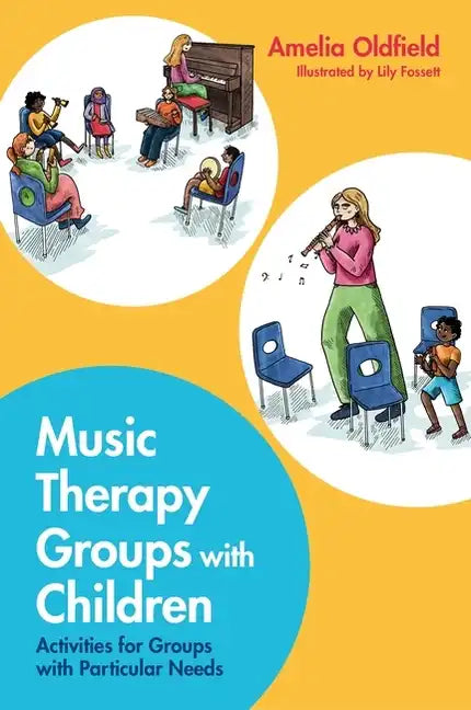Music Therapy Groups with Children: Activities for Groups with Particular Needs - Paperback