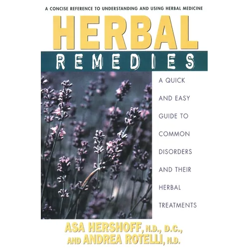 Herbal Remedies: A Quick and Easy Guide to Common Disorders and Their Herbal Remedies - Paperback