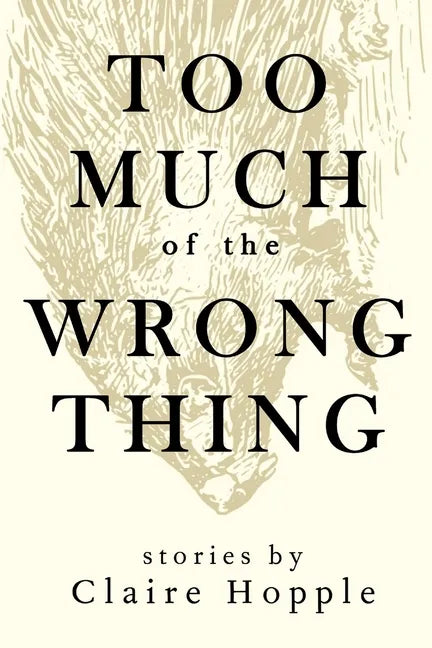 Too Much of the Wrong Thing - Paperback