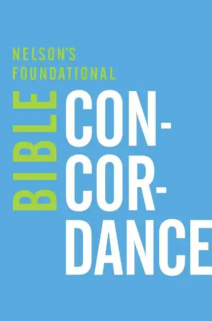 Nelson's Foundational Bible Concordance with the King James Version Bible - Paperback