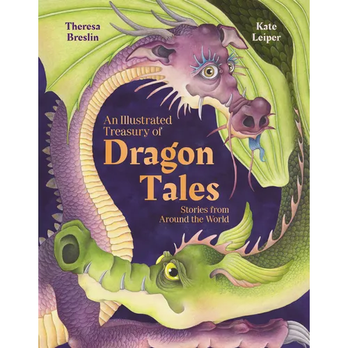 An Illustrated Treasury of Dragon Tales: Stories from Around the World - Hardcover