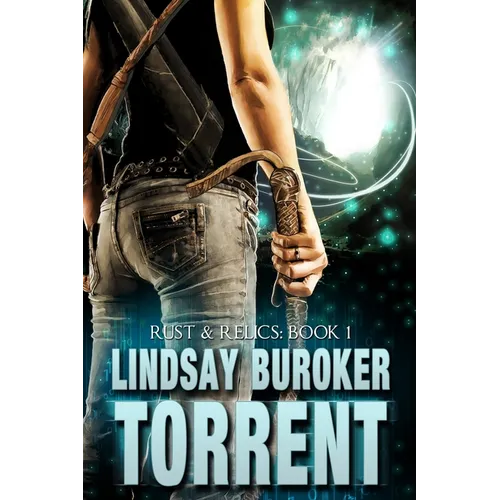 Torrent: Rust & Relics, Book 1 - Paperback