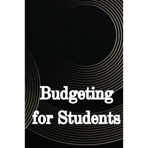 Budgeting for Students: How to Handle Your College Finances Like a Pro - Paperback