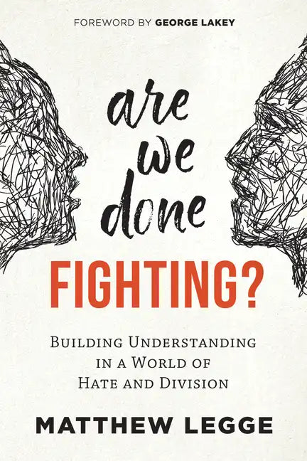 Are We Done Fighting?: Building Understanding in a World of Hate and Division - Paperback