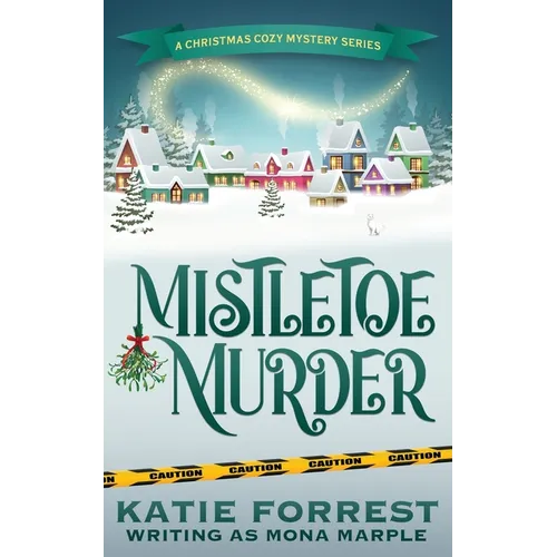 Mistletoe Murder: A Christmas Cozy Mystery Series Book 4 - Paperback