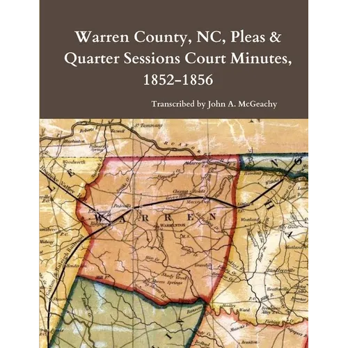 Warren County, NC, Pleas & Quarter Sessions Court Minutes, 1852-1856 - Paperback