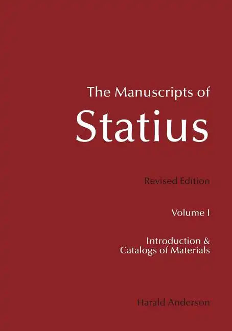 The Manuscripts of Statius: Introduction and Catalogs of Materials - Paperback