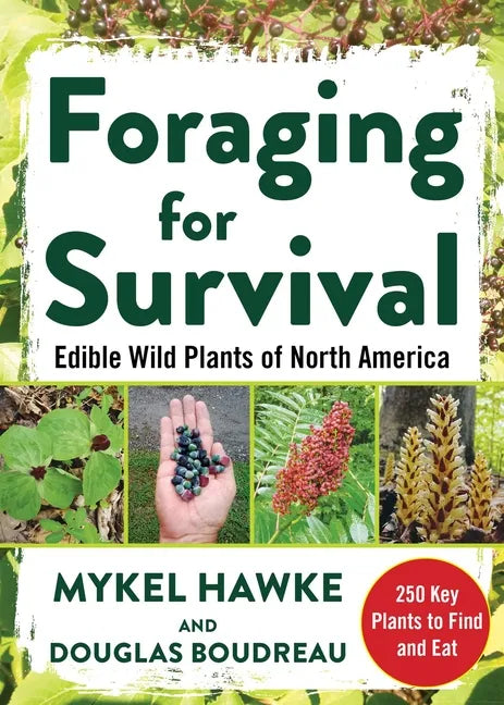 Foraging for Survival: Edible Wild Plants of North America - Paperback