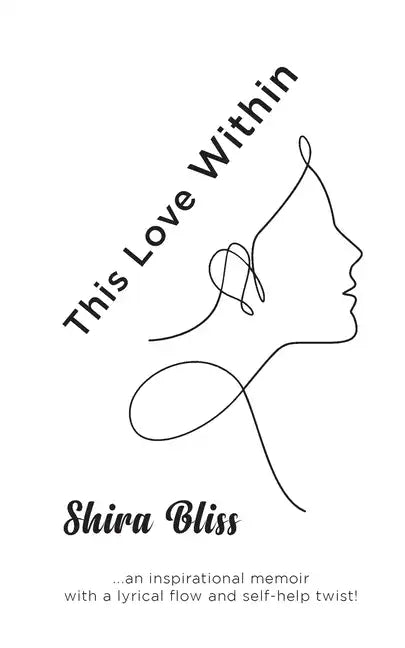 This Love Within: An inspirational memoir with a lyrical flow and self-help twist! - Paperback