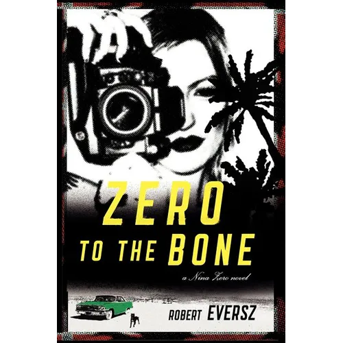 Zero to the Bone: A Nina Zero Novel - Paperback