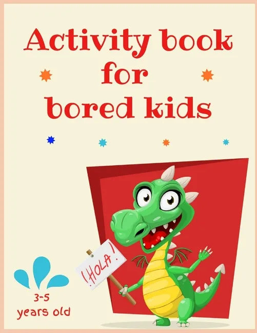 Activity book for bored kids: 3-5 years old: Lots of different activities including Mazes, recognizing Emotions, coloring, I spy, learning about ani - Paperback