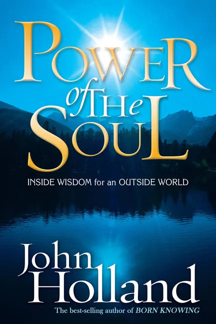Power of the Soul: Inside Wisdom for an Outside World - Paperback